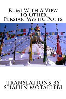 Rumi With A View To Other Persian Mystic Poets