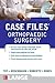 Case Files: Orthopaedic Sur...