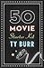 The 50 Movie Starter Kit: What You Need to Know if You Want to Know What You're Talking About