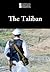 The Taliban (Introducing Issues With Opposing Viewpoints)