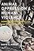 Animal Oppression and Human Violence: Domesecration, Capitalism, and Global Conflict (Critical Perspectives on Animals: Theory, Culture, Science, and Law)