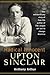 Radical Innocent: Upton Sinclair
