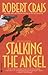 Stalking the Angel (Elvis Cole, #2)
