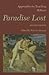 Approaches to Teaching Milton's Paradise Lost: second edition (Approaches to Teaching World Literature)