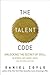 The Talent Code - Unlocking the Secret of Skill