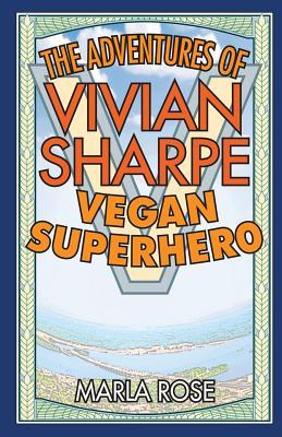The Adventures of Vivian Sharpe, Vegan Superhero (Paperback)