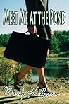 Meet Me at the Pond by Mindy Killgrove
