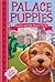 Palace Puppies, Book One by Laura Dower