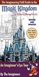 The Imagineering Field Guide to Magic Kingdom at Walt Disney ... by Alex Wright The Imagineering Field Guide to Magic Kingdom at Walt Disney ... by Alex Wright