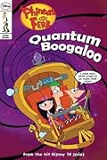 Phineas and Ferb Comic Reader #5: Quantum Boogaloo!