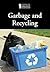 Garbage and Recycling (Introducing Issues With Opposing Viewpoints)