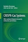 CRISPR-Cas Systems: RNA-Mediated Adaptive Immunity in Bacteria and Archaea CRISPR-Cas Systems: RNA-Mediated Adaptive Immunity in Bacteria and Archaea