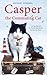 Casper the Commuting Cat: The True Story of the Cat who Rode the Bus and Stole our Hearts