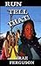 Run,Tell That by Trae Ferguson Run,Tell That by Trae Ferguson