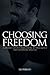Choosing Freedom: A Journey of Determination, Setting Goals, and Achieving Success