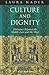 Culture and Dignity by Laura Nader