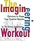 The Imagineering Workout (A...