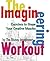 The Imagineering Workout by The Disney Imagineers