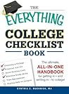 The Everything College Checklist Book: The Ultimate, All-in-one Handbook for Getting In - and Settling In - to College! (Everything® Series) The Everything College Checklist Book: The Ultimate, All-in-one Handbook for Getting In - and Settling In - to College! (Everything® Series)
