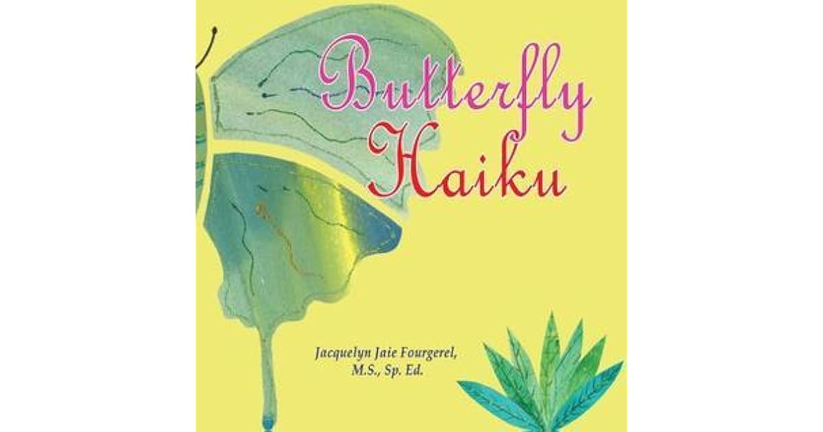 Butterfly Haiku by Jacquelyn Jaie Fourgerel