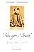 George Sand A Woman's Life Writ Large by Belinda Jack