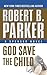 God Save The Child (A Spenser Novel, 2)