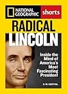 Radical Lincoln: Inside the Mind of America's Most Fascinating President