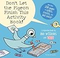Don't Let the Pigeon Finish This Activity Book!
