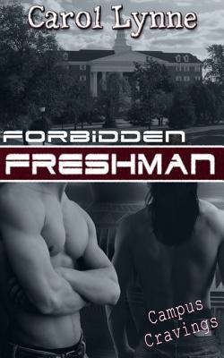 Forbidden Freshman (Campus Cravings, #5)