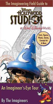 The Imagineering Field Guide to Disney's Hollywood Studios at Walt Disney World (Paperback)