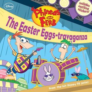 The Easter Eggs-travaganza (Phineas and Ferb)