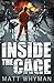 Inside the Cage