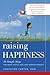 Raising Happiness by Christine Carter
