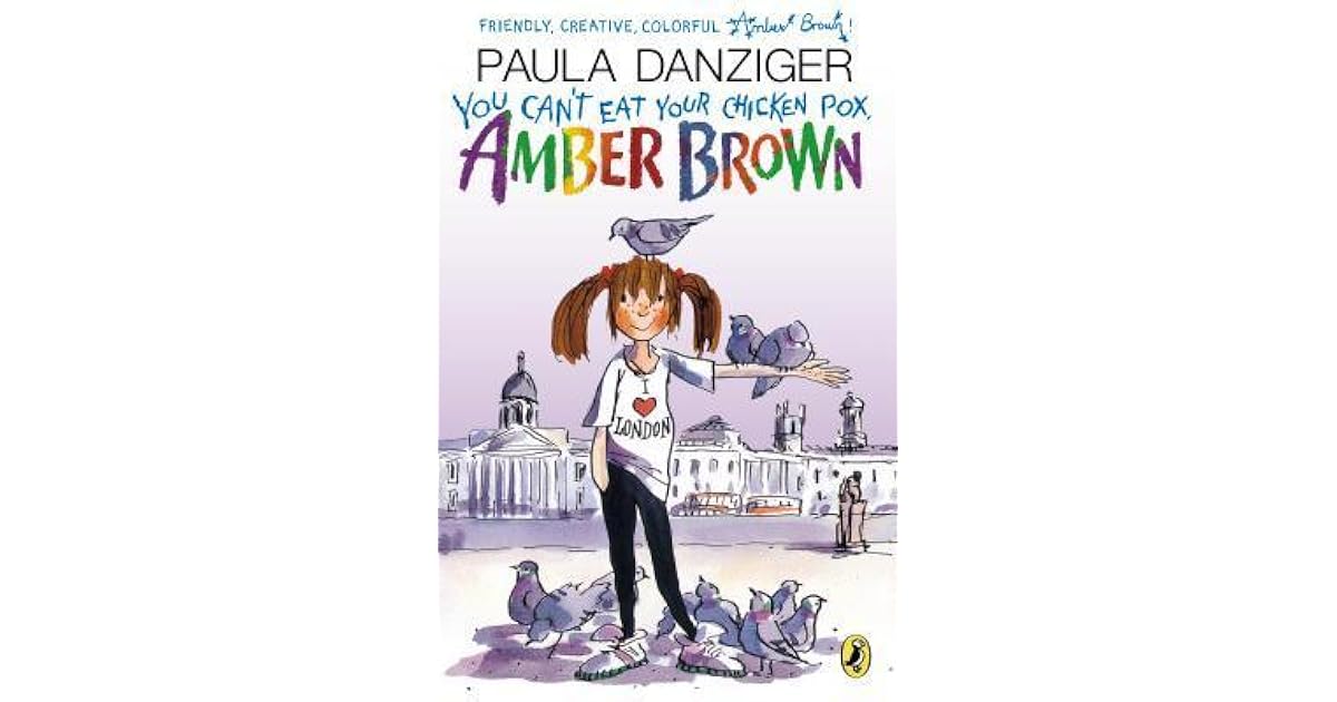 You Can't Eat Your Chicken Pox, Amber Brown by Paula Danziger