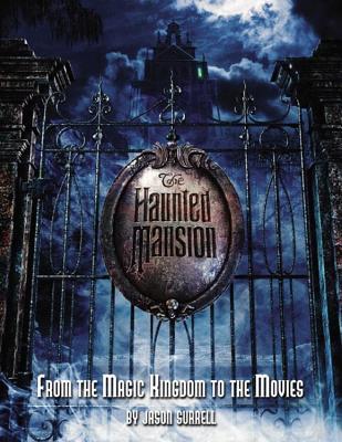 The Haunted Mansion: From the Magic Kingdom to the Movies (Paperback)