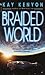 The Braided World