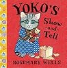 Yoko's Show-and-Tell by Rosemary Wells