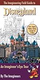The Imagineering Field Guide to Disneyland by Alex  Wright