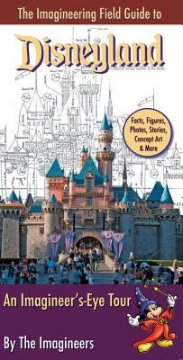 The Imagineering Field Guide to Disneyland (An Imagineering Field Guide)