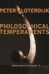 Philosophical Temperaments by Peter Sloterdijk