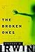 The Broken Ones: A Novel