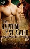 The Haunting of St. Xavier by Carol Lynne