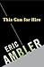 This Gun for Hire by Eric Ambler