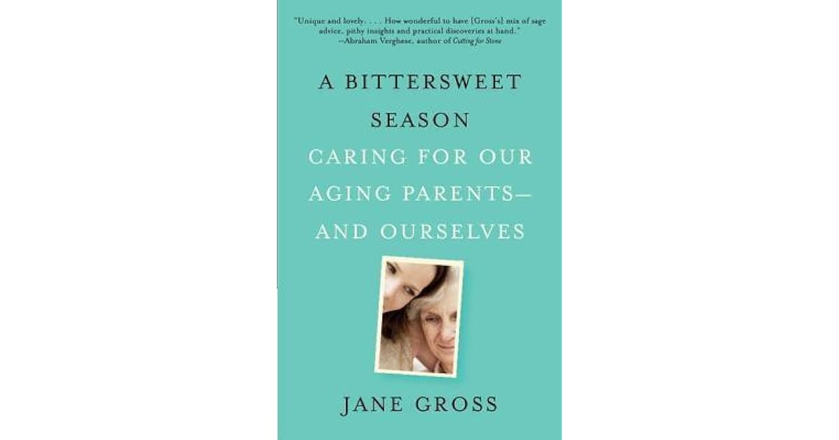 A Bittersweet Season Caring for Our Aging Parentsand Ourselves by
