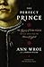 The Perfect Prince: Truth and Deception in Renaissance Europe