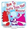 How to Potty Train Your Monster by Kelly DiPucchio How to Potty Train Your Monster by Kelly DiPucchio