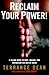 Reclaim Your Power! by Terrance Dean