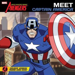 Meet Captain America (The Avengers: Earth's Mightiest Heroes! #2)