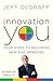 Jeff Degraff'sInnovation You: Four Steps to Becoming New and Improved [Hardcover]2011