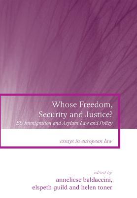 EU Immigration and Asylum Law and Policy: Whose Freedom, Security and Justice? (Essays in European Law)